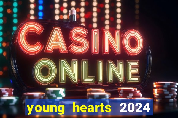 young hearts 2024 online legendado